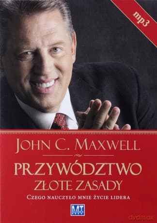 Przywództwo Złote Zasady (twarda) - John C. Maxwell