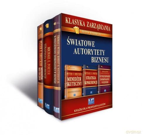 Pakiet 2011 Klasyka Zarządzania Światowe Autorytety Biznesu (twarda) - Peter F. Drucker, Michael Porter, Tom Peters