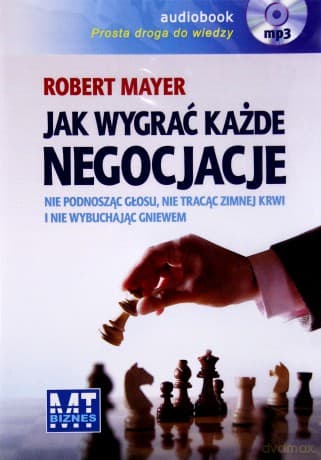 Jak Wygrać Każde Negocjacje - Robert Mayer