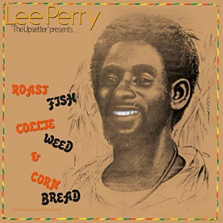 Lee Perry: Roast Fish Collie Weed And Cornbread