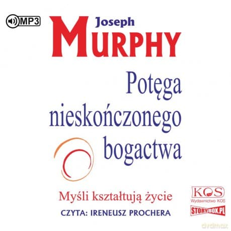 Potęga nieskończonego bogactwa. Myśli kształtują życie - Joseph Murphy