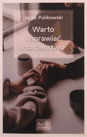 Warto naprawiać małżeństwo - Jacek Pulikowski