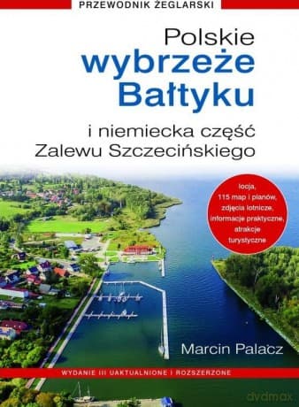 Polskie Wybrzeże Bałtyku + niemiecka część Zalewu Szczecińskiego - Marcin Palacz