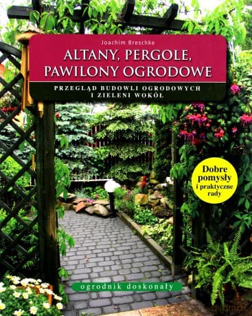 Altany Pergole Pawilony Ogrodowe - Joachim Breschke