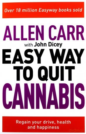 Allen Carr: The Easy Way to Quit Cannabis: Regain your drive, health and happiness (Allen Carr's Easyway, 32) - Allen Carr