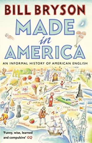 Made In America: An Informal History of American English (Bryson, 10) - Bill Bryson