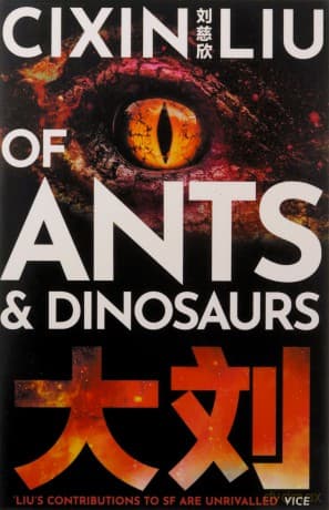 Of Ants and Dinosaurs - Cixin Liu