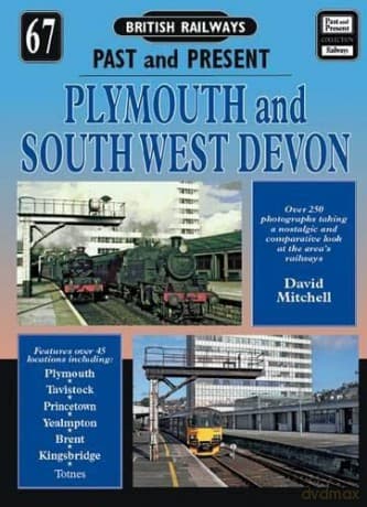 Plymouth and South West Devon: 67 (British Railways Past & Present S.) - David Mitchell