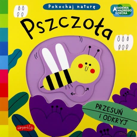 Pszczoła. Akademia mądrego dziecka. Pokochaj naturę - Campbell Books