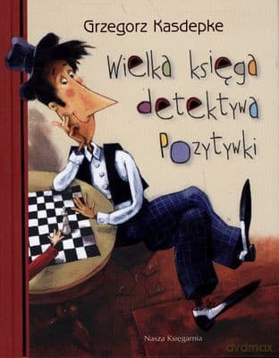 Wielka Księga Detektywa Pozytywki Wyd.2011 (twarda) - Grzegorz Kasdepke