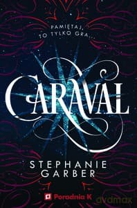 Caraval. (Tom 1) - Stephanie Garber