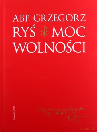 Moc wolności - Grzegorz Ryś