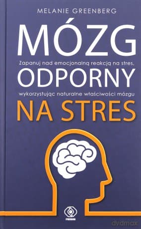 Mózg odporny na stres - Melanie Greenberg