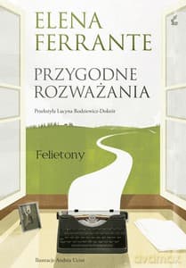 Przygodne rozważania - Elena Ferrante