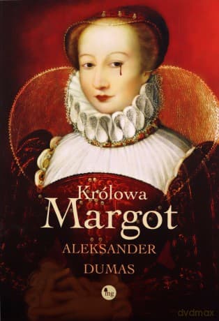 Królowa Margot - Aleksander Dumas