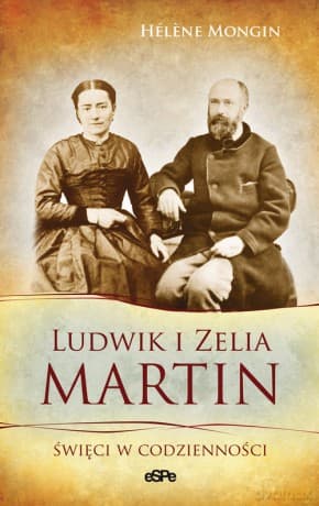 Ludwik i Zelia Martin - Helene Mongin