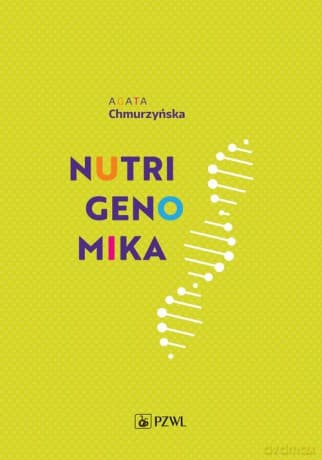 Nutrigenomika - Agata Chmurzyńska
