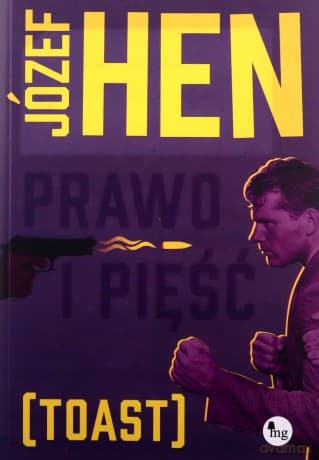 Prawo i pięść (toast) - Józef Hen
