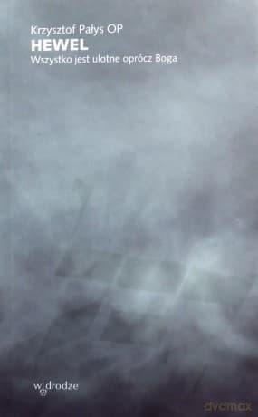 Hewel. Wszystko jest ulotne oprócz Boga - Krzysztof Pałys