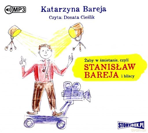 Żaby w śmietanie czyli Stanisław Bareja i bliscy - Katarzyna Bareja