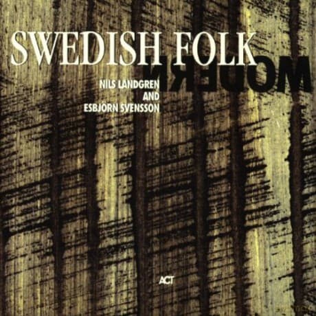 Nils Landgren & Esbjörn Svensson: Swedish Folk Modern