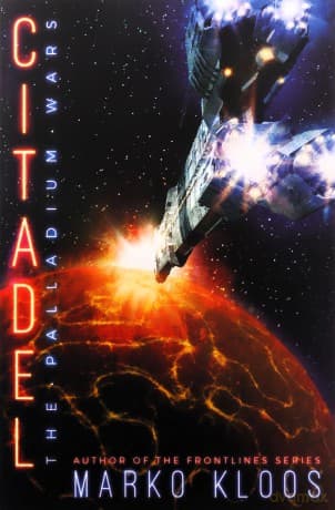 Citadel: 3 (The Palladium Wars, 3) - Marko Kloos