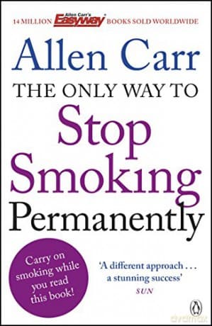 The Only Way to Stop Smoking Permanently: Quit cigarettes for good with this groundbreaking method - Allen Carr