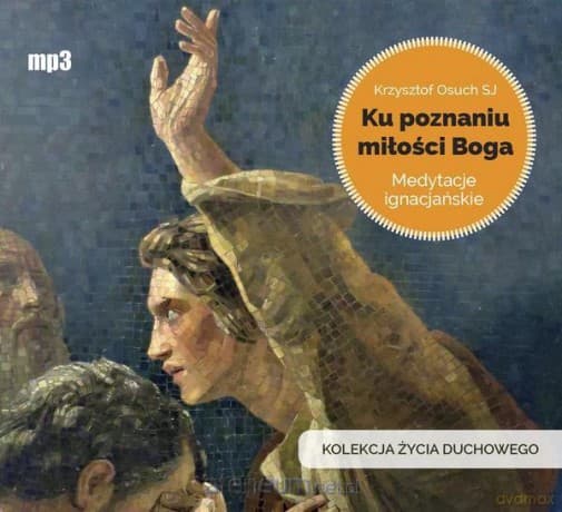Ku poznaniu miłości Boga - Krzysztof Osuch SJ