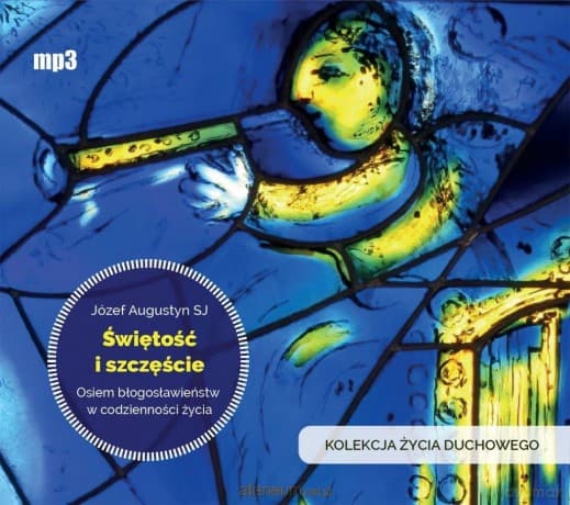 Świętość i szczęście - Józef Augustyn SJ