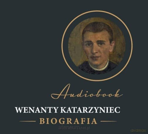 Wenanty Katarzyniec. Biografia