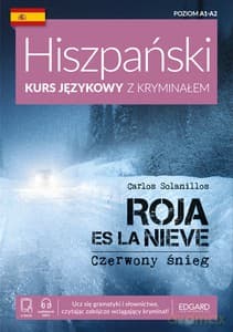 Czerwony śnieg. Roja es la nieve. Hiszpański Kurs językowy z kryminałem - Carlos Solanillos