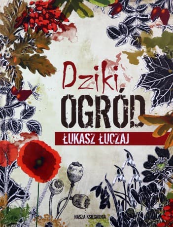 Dziki ogród - Łukasz Łuczaj