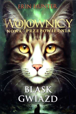 Wojownicy. Nowa przepowiednia (Tom 4) Blask gwiazd - Erin Hunter