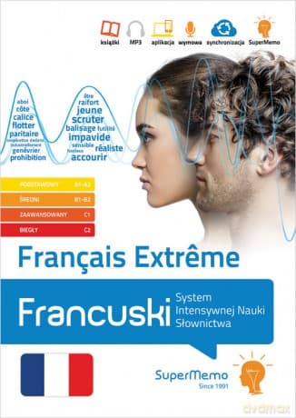 Français Extr?me. Francuski. System Intensywnej Nauki Słownictwa (poziom A1-C2)