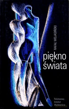 Piękno Świata - Rafał Wojasiński