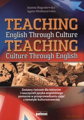Teaching English Through Culture Teaching Culture Trough English - Joanna Bogusławska, Agata Mioduszewska
