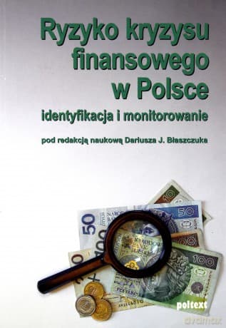 Ryzyko Kryzysu Finansowego W Polsce - Dariusz J. Błaszczuk