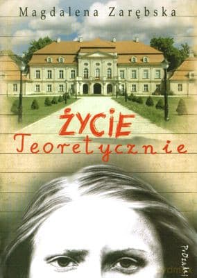 Życie Teoretycznie - Magdalena Zarębska