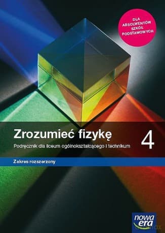 Nowe fizyka Zrozumieć fizykę podręcznik 4 liceum i technikum zakres rozszerzony 66482 - Marcin Braun, Krzysztof Byczuk, Agnieszka Seweryn-Byczuk