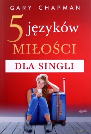 5 języków miłości dla singli - Gary Chapman