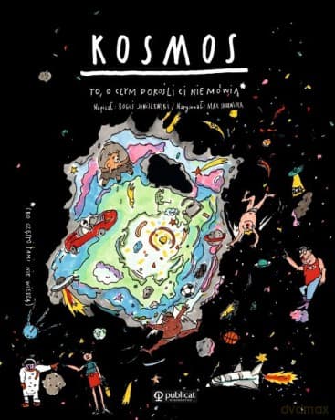 Kosmos To o czym dorośli Ci nie mówią - Boguś Janiszewski, Max Skorwider