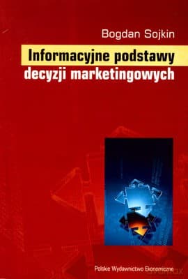 Informacyjne Podstawy Decyzji Marketingowych - Bogdan Sojkin
