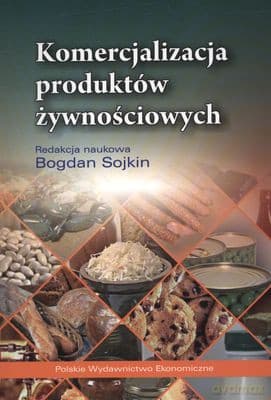 Komercjalizacja Produktów Żywnościowych - Bogdan Sojkin