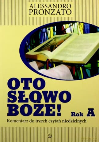Oto Słowo Boże Rok A - Alessandro Pronzato