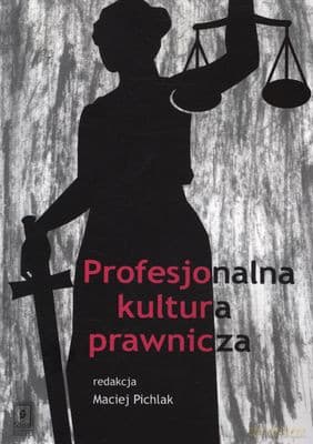 Profesjonalna Kultura Prawnicza - Maciej Pichlak