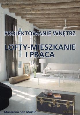 Lofty Mieszkanie I Praca Projektowanie Wnętrz - Macarena San Martin