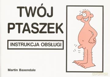 Twój Ptaszek Instrukcja Obsługi Wyd.2006 - Martin Baxendale