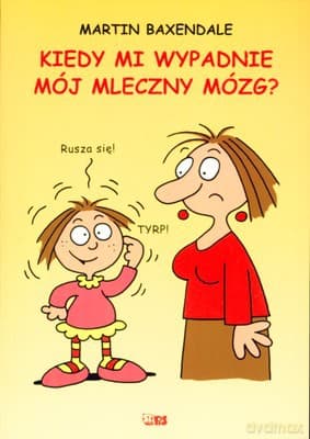 Kiedy Mi Wypadnie Mój Mleczny Mózg - Martin Baxendale