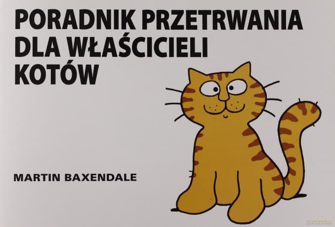 Poradnik Przetrwania Dla Właścicieli Kotów - Martin Baxendale
