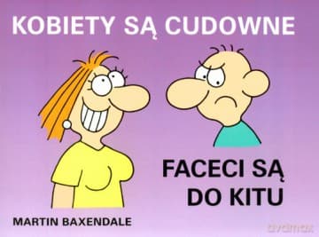Kobiety Są Cudowne Faceci Są Do Kitu - Martin Baxendale